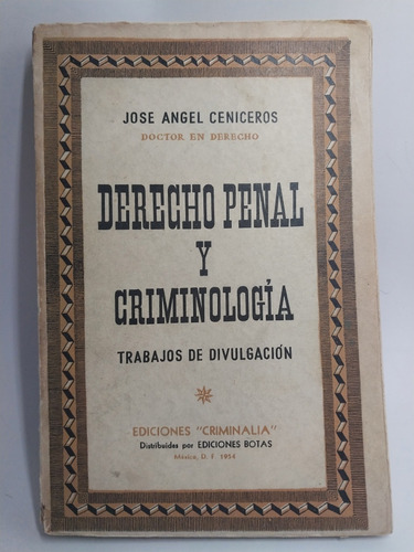 Derecho Penal Y Criminología Jose Angel Ceniceros (Usado)