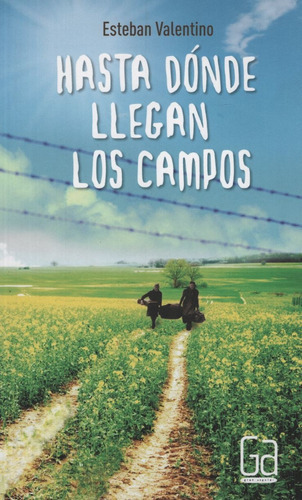 Hasta Donde Llegan Los Campos, De Valentino, Esteban. Editorial Sm Ediciones, Tapa Blanda En Español, 2017