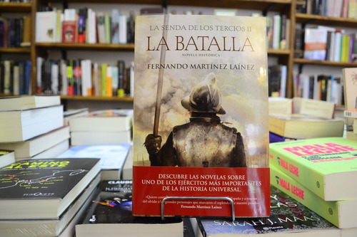 La Batalla. La Senda De Los Tercios 2. F. Martínez Laínez.