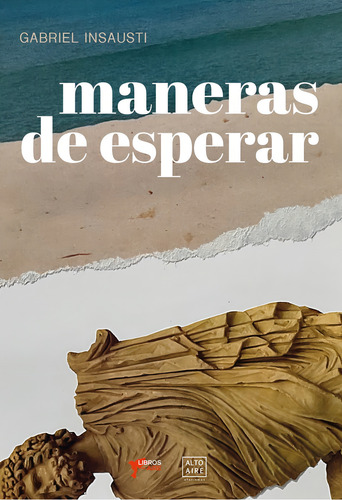 Maneras De Esperar, De Insausti, Gabriel. Editorial Libros Del Aire, Tapa Blanda En Español