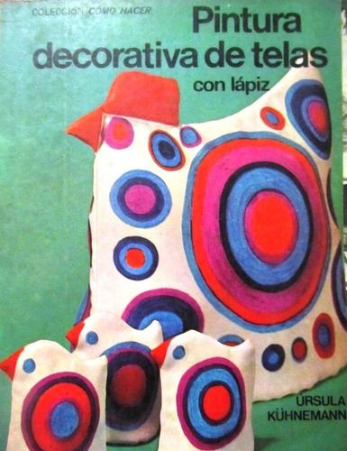Pintura Decorativa De Telas Con Lapiz Úrsula Kühnemann 1980