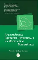 Comprar Aplicação das equações diferenciais na modelagem matemática, de Chaveco, Antonio Iván Ruiz. Editorial Editora CRV LTDA ME, capa mole em português, 2016