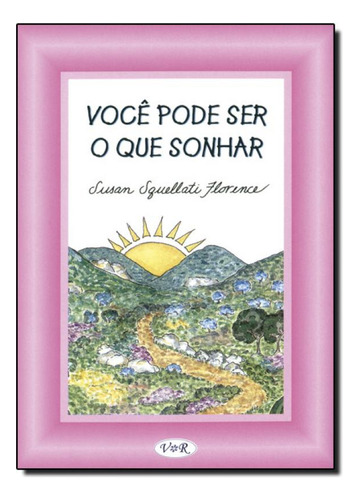 Você Pode Ser O Que Sonhar, De Susan Squellati Florence. Editora Vergara & Riba, Capa Mole Em Português
