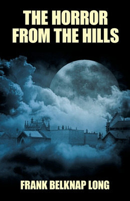 Libro The Horror From The Hills - Long, Frank Belknap