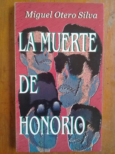 La Muerte De Honorio. Miguel Otero Silva