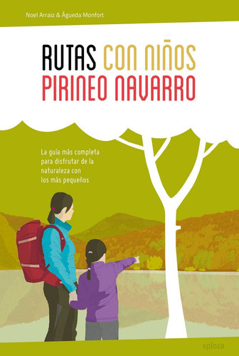 Rutas Con Niãâ±os En El Pirineo Navarro, De Arraiz Garcia, Noel. Editorial Xplora, Tapa Blanda En Español