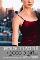 Gossip Girl  4: Because I´m Worth It - Hachette  Edicione