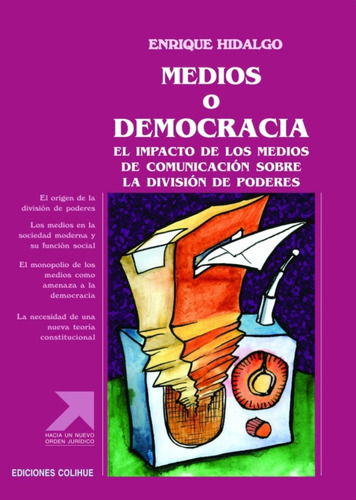 Medios O Democracia: El Impacto De Los Medios De Comunicacion Sobre La Division D, De Enrique Hidalgo. Editorial Colihue, Tapa Blanda, Edición 1 En Español, 2005