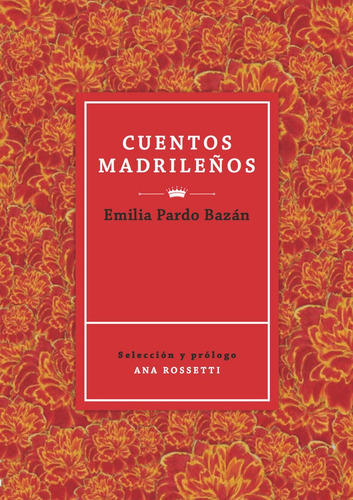 CUENTOS MADRILEÃÂOS, de Pardo Bazán, Emilia. Editorial LIBROS DE LAS MALAS COMPAÑIAS, tapa dura en español