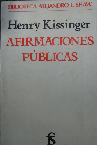 Afirmaciones Públicas Henry  Kissinger