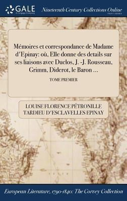 Memoires Et Correspondance De Madame D'epinay : O (frances)