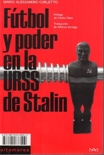 Futbol Y Poder En La Urss De Stalin Mario Alessandro Curlett