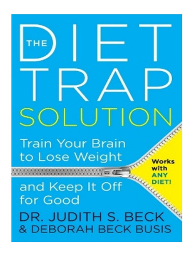 The Diet Trap Solution - Judith S. Beck. Eb04