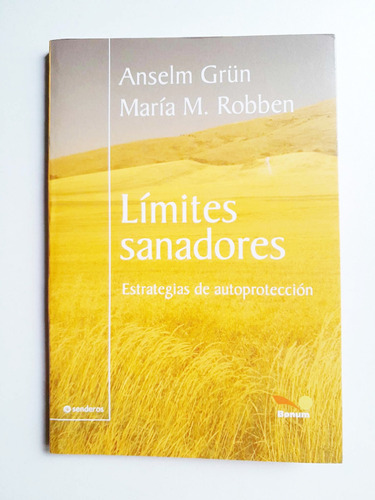 Límites Sanadores - Anselm Grün/maría. M. Robben