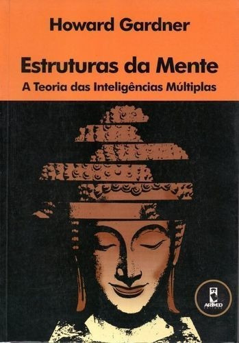 Estruturas Da Mente - A Teoria Das Inteligências Múltiplas.