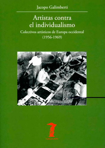 Artistas Contra El Individuo. Jacopo Galimberti. Antonio Mac