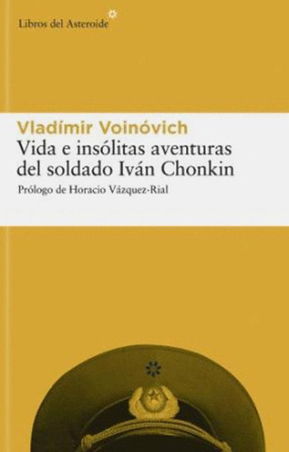 Libro Vida E Insólitas Aventuras Del Soldado Iván Chonkin