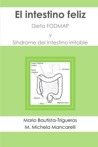 El Intestino Feliz, De Mario Bautista Trigueros. Editorial Createspace Independent Publishing Platform, Tapa Blanda En Español