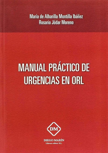 Manual Practico De Urgencias En Orl - Montilla Ibañez, M...