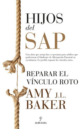 Hijos del SAP: Reparar el vínculo roto, de Baker, Amy J.L.. Serie Sociedad Actual Editorial Almuzara, tapa blanda en español, 2022