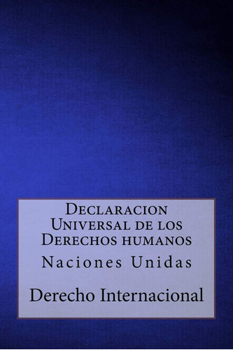 Libro: Declaracion Universal De Los Derechos Humanos: Unidas