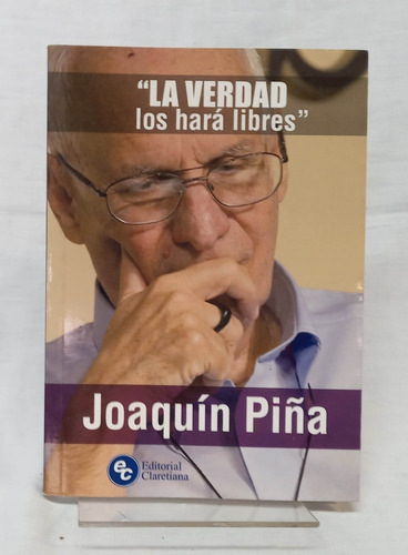 La Verdad Los Hara Libres - Joaquin Piña