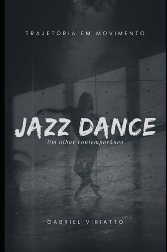 Jazz Dance: Um Olhar Contemporâneo