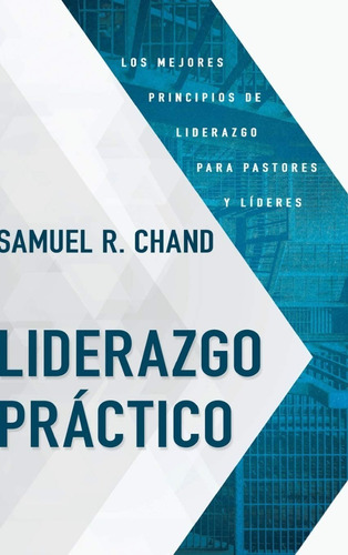 Libro Liderazgo Práctico -  Samuel R Chand 