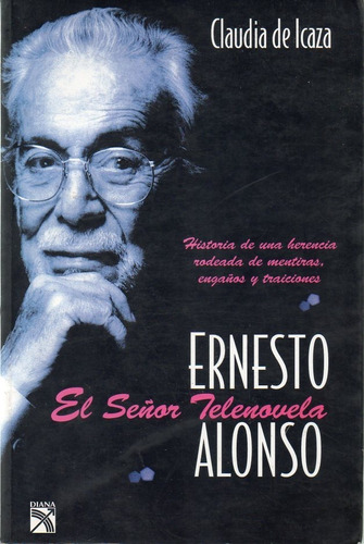 Ernesto Alonso El Señor Telenovela Claudia Icaza Diana