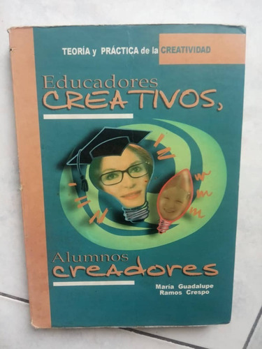 Educadores Creativos Alumnos Creadores María G. Ramos