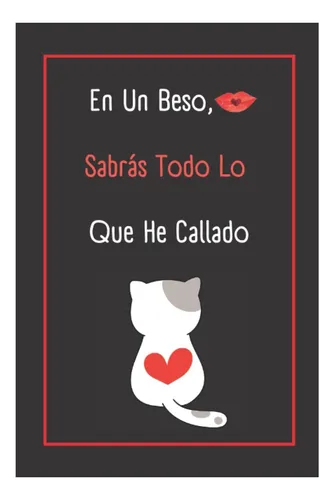 Libro: En Un Beso,sabrás Todo Lo Que He Callado: Lindo Para