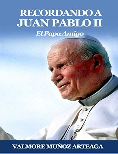 Libro: Recordando A Juan Pablo Ii: El Papa (spanish Edition)