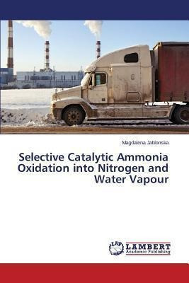 Selective Catalytic Ammonia Oxidation Into Nitrogen And W...