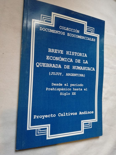 Breve Historia Económica De La Quebrada De Humahuaca (Usado)