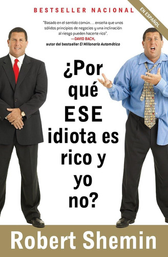 Libro: ¿por Qué Ese Idiota Es Rico Y Yo No? How Come That Id
