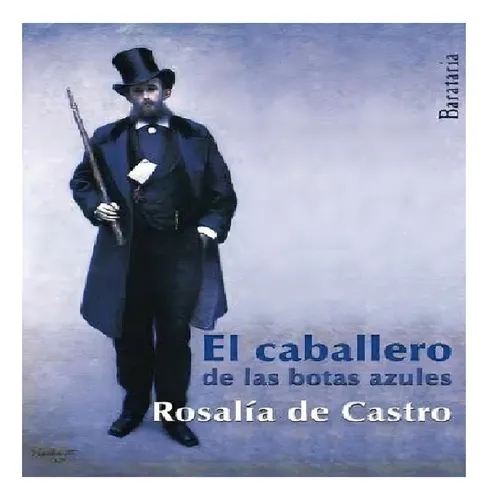comprar Libro El Caballero De Las Botas Azules Con Envio Gratuito, De Rosalía De Castro. Editorial Ediciones Barataria, Tapa Blanda En Español, 2013