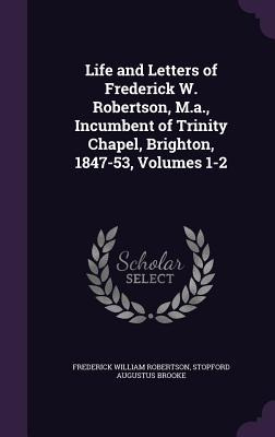 Libro Life And Letters Of Frederick W. Robertson, M.a., I...