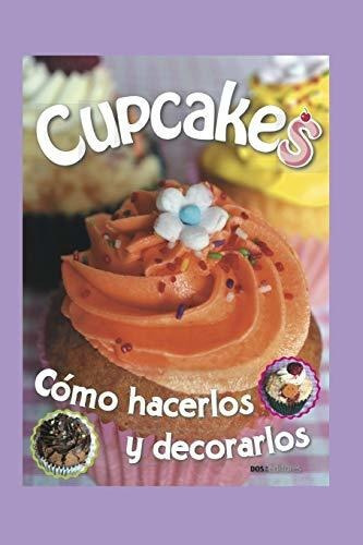 Libro : Cupcakes Como Hacerlos Y Decorarlos - Cookina 