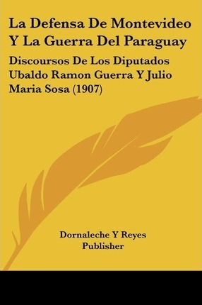 Libro La Defensa De Montevideo Y La Guerra Del Paraguay -...