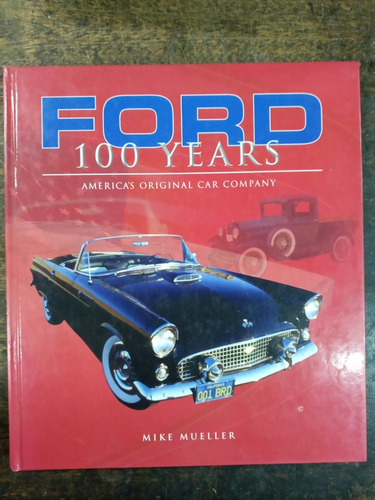 Imagen 1 de 7 de Ford 100 Years * America Original Car Company * Mike Mueller