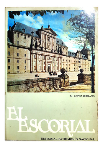El Escorial - M. López Serrano ( Historia - Turismo )