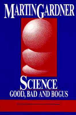 Libro Science: Good, Bad, And Bogus - Gardner, Martin