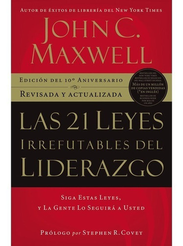 Las 21 Leyes Irrefutables Del Liderazgo