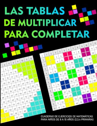 Las Tablas De Multiplicar Para Completar: Cuaderno De Ejerci