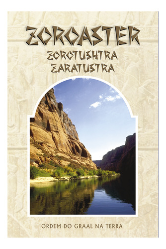 Zoroaster, Zorotushtra, Zaratustra