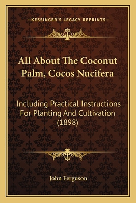 Libro All About The Coconut Palm, Cocos Nucifera: Includi...