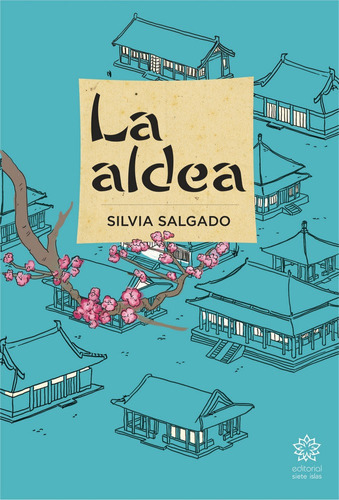 La Aldea, De Salgado Sevillano, Silvia. Editorial Siete Islas, Tapa Blanda En Español