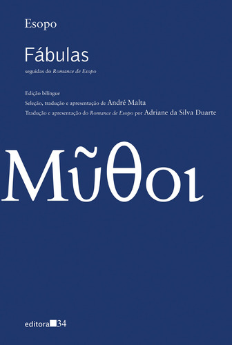 Fábulas, seguidas do Romance de Esopo, de Esopo. Editora 34 Ltda., capa mole em griego/português, 2017