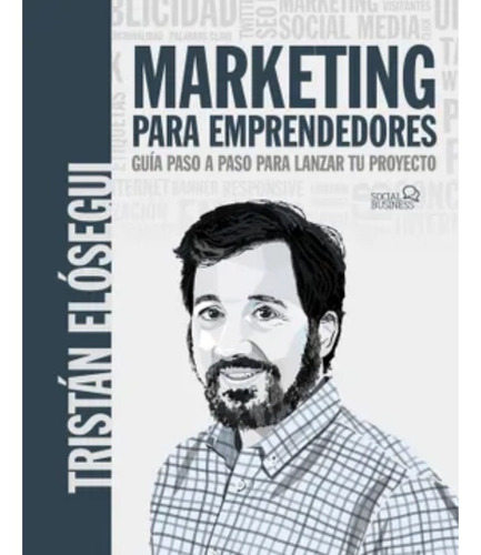 Marketing Para Emprendedores - Tristán Elósegui