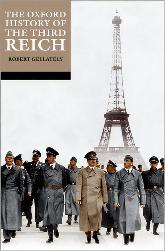 The Oxford History Of The Third Reich, De Gellately. Editorial Oxford Univ Pr, Tapa Blanda En Inglés